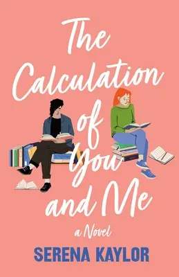 Le calcul de toi et moi - The Calculation of You and Me