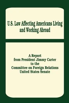 U. Le droit américain concernant les Américains vivant et travaillant à l'étranger - U. S. Law Affecting Americans Living and Working Abroad