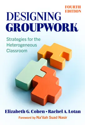 Concevoir le travail de groupe : Stratégies pour la classe hétérogène - Designing Groupwork: Strategies for the Heterogeneous Classroom
