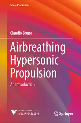 Propulsion hypersonique à air comprimé : Une introduction - Airbreathing Hypersonic Propulsion: An Introduction
