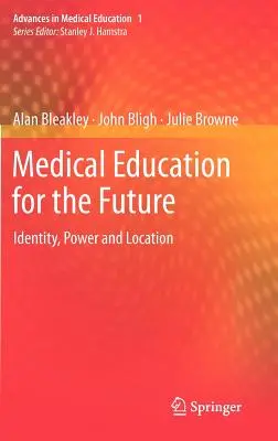 L'éducation médicale de demain : Identité, pouvoir et localisation - Medical Education for the Future: Identity, Power and Location