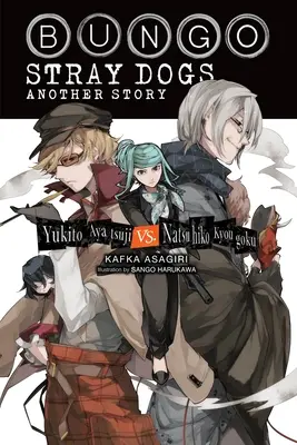 Bungo Stray Dogs : Another Story (Light Novel) : Yukito Ayatsuji vs. Natsuhiko Kyougoku - Bungo Stray Dogs: Another Story (Light Novel): Yukito Ayatsuji vs. Natsuhiko Kyougoku