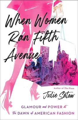 Quand les femmes dirigeaient la Cinquième Avenue : Glamour et pouvoir à l'aube de la mode américaine - When Women Ran Fifth Avenue: Glamour and Power at the Dawn of American Fashion