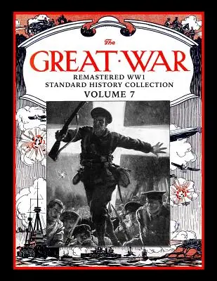 La Grande Guerre : Remastered Ww1 Standard History Collection Volume 7 - The Great War: Remastered Ww1 Standard History Collection Volume 7