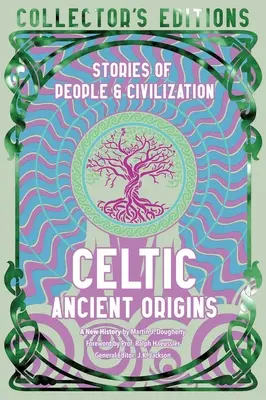 Celtic Ancient Origins : Histoires de peuples et de civilisations - Celtic Ancient Origins: Stories of People & Civilization