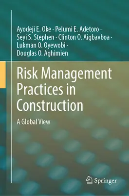 Pratiques de gestion des risques dans la construction : Une vue globale - Risk Management Practices in Construction: A Global View