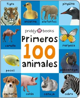 Les 100 premiers animaux : Primeros 100 Animales - First 100 Padded: Primeros 100 Animales
