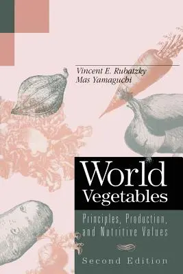 Légumes du monde : Principes, production et valeurs nutritives - World Vegetables: Principles, Production, and Nutritive Values