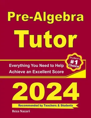 Pre-Algebra Tutor : Tout ce dont vous avez besoin pour obtenir d'excellents résultats - Pre-Algebra Tutor: Everything You Need to Help Achieve an Excellent Score