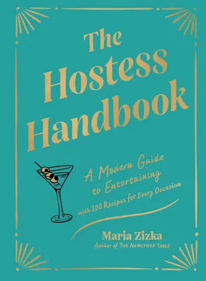 Le manuel de l'hôtesse : Un guide moderne pour recevoir - The Hostess Handbook: A Modern Guide to Entertaining