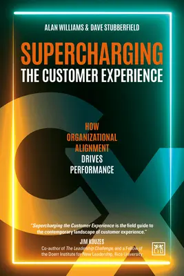 L'expérience du client : Comment les organisations peuvent stimuler la performance dans l'économie d'aujourd'hui basée sur les valeurs - Supercharging the Customer Experience: How Organizations Can Drive Performance in Today's Values - Based Economy