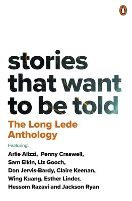 Anthologie du Long Lede : Des histoires qui veulent être racontées - The Long Lede Anthology: Stories That Want to Be Told