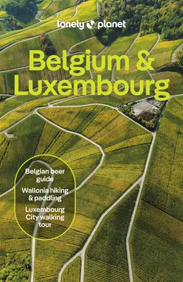 Lonely Planet Belgique & Luxembourg - Lonely Planet Belgium & Luxembourg