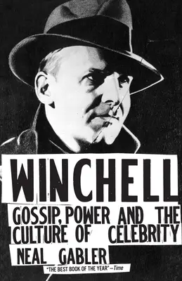 Winchell : Gossip, Power, and the Culture of Celebrity (Potins, pouvoir et culture de la célébrité) - Winchell: Gossip, Power, and the Culture of Celebrity