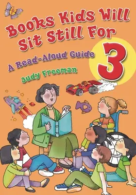 Les livres que les enfants ne bougeront pas pendant 3 ans : un guide de lecture à haute voix - Books Kids Will Sit Still for 3: A Read-Aloud Guide