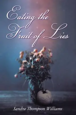 Manger le fruit du mensonge - Eating the Fruit of Lies