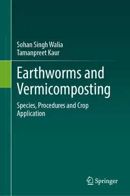 Vers de terre et lombricompostage : Espèces, procédures et application aux cultures - Earthworms and Vermicomposting: Species, Procedures and Crop Application