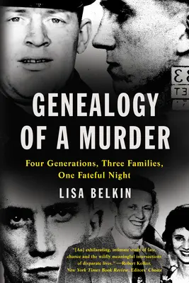 Généalogie d'un meurtre : Quatre générations, trois familles, une nuit fatale - Genealogy of a Murder: Four Generations, Three Families, One Fateful Night