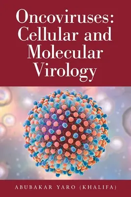 Oncovirus : Virologie cellulaire et moléculaire - Oncoviruses: Cellular and Molecular Virology