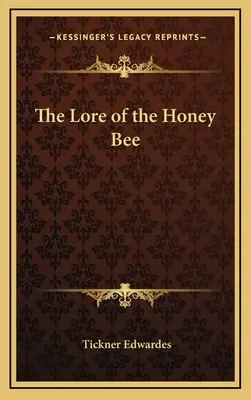 L'histoire de l'abeille - The Lore of the Honey Bee