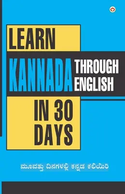 Apprendre le kannada en 30 jours grâce à l'anglais (30 ದಿನಗಳಲ್ಲಿ ಕನ್ನಡವ - Learn Kannada In 30 Days Through English (30 ದಿನಗಳಲ್ಲಿ ಕನ್ನಡವ