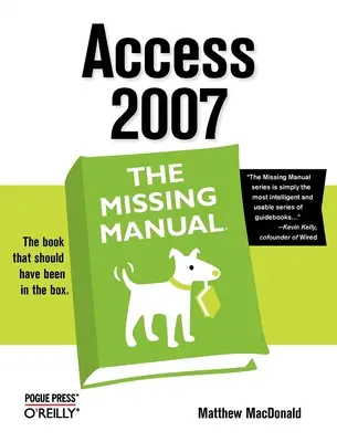 Access 2007 : Le manuel manquant - Access 2007: The Missing Manual