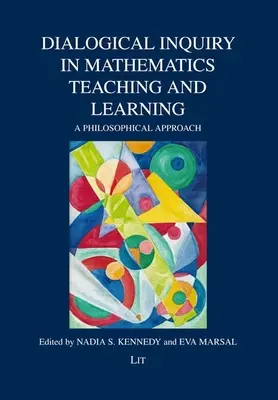 Dialogical Inquiry in Mathematics Teaching and Learning : Une approche philosophique - Dialogical Inquiry in Mathematics Teaching and Learning: A Philosophical Approach