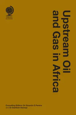 Pétrole et gaz en amont en Afrique - Upstream Oil and Gas in Africa