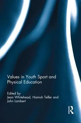 Les valeurs dans le sport et l'éducation physique des jeunes - Values in Youth Sport and Physical Education