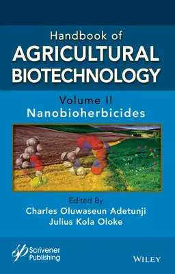 Handbook of Agricultural Biotechnology, Volume 2 : Nanobioherbicides (en anglais) - Handbook of Agricultural Biotechnology, Volume 2: Nanobioherbicides