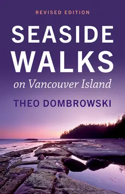 Seaside Walks on Vancouver Island -- Édition révisée - Seaside Walks on Vancouver Island -- Revised Edition