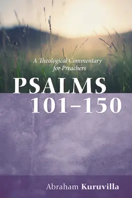 Psaumes 101-150 : Un commentaire théologique pour les prédicateurs - Psalms 101-150: A Theological Commentary for Preachers