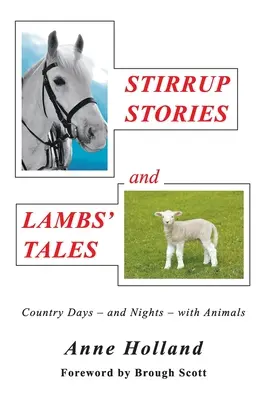 HISTOIRES DE STIRRUP et CONTES D'AMANDES : Journées - et nuits - à la campagne avec les animaux - STIRRUP STORIES and LAMBS' TALES: Country Days - and Nights - with Animals