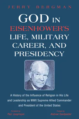 Dieu dans la vie, la carrière militaire et la présidence d'Eisenhower - God in Eisenhower's Life, Military Career, and Presidency