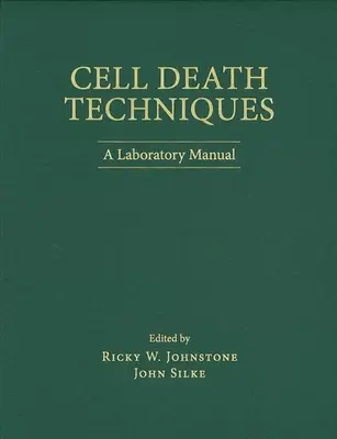 Techniques de mort cellulaire : Manuel de laboratoire - Cell Death Techniques: A Laboratory Manual