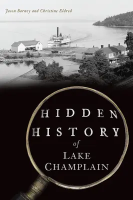 L'histoire cachée du lac Champlain - Hidden History of Lake Champlain