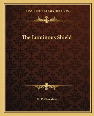 Le bouclier lumineux - The Luminous Shield