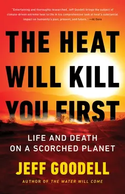 La chaleur vous tuera d'abord : La vie et la mort sur une planète brûlée - The Heat Will Kill You First: Life and Death on a Scorched Planet