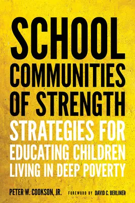 Des communautés scolaires fortes : Stratégies pour l'éducation des enfants vivant dans une grande pauvreté - School Communities of Strength: Strategies for Educating Children Living in Deep Poverty