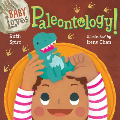 Bébé aime la paléontologie - Baby Loves Paleontology