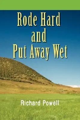 Rode Hard and Put Away Wet (Rouler dur et se mouiller) - Rode Hard and Put Away Wet