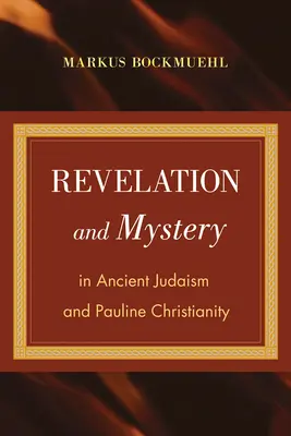 Révélation et mystère dans le judaïsme ancien et le christianisme paulinien - Revelation and Mystery in Ancient Judaism and Pauline Christianity