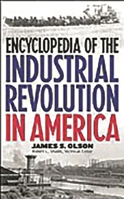 Encyclopédie de la révolution industrielle en Amérique - Encyclopedia of the Industrial Revolution in America