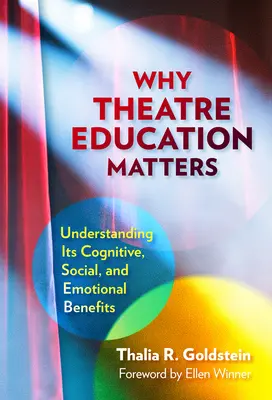 Pourquoi l'éducation théâtrale est importante : Comprendre ses bénéfices cognitifs, sociaux et émotionnels - Why Theatre Education Matters: Understanding Its Cognitive, Social, and Emotional Benefits