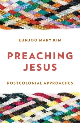 Prêcher Jésus : Approches postcoloniales - Preaching Jesus: Postcolonial Approaches