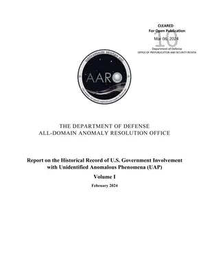 Rapport sur l'historique de l'implication du gouvernement américain dans les phénomènes anormaux non identifiés (PAN), Volume I - Report on the Historical Record of U.S. Government Involvement with Unidentified Anomalous Phenomena (UAP), Volume I