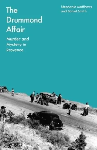 L'affaire Drummond : Meurtre et mystère en Provence - The Drummond Affair: Murder and Mystery in Provence