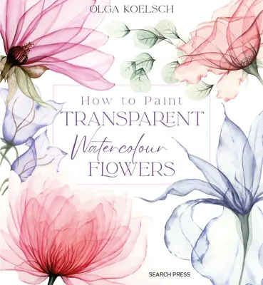 Comment peindre des fleurs à l'aquarelle transparente - How to Paint Transparent Watercolour Flowers