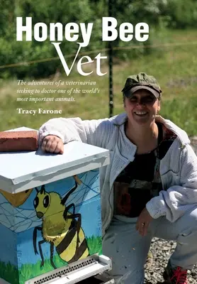 Honey Bee Vet - Les aventures d'un vétérinaire qui cherche à soigner l'un des animaux les plus importants au monde. - Honey Bee Vet - The adventures of a veterinarian seeking to doctor one of the world's most important animals.