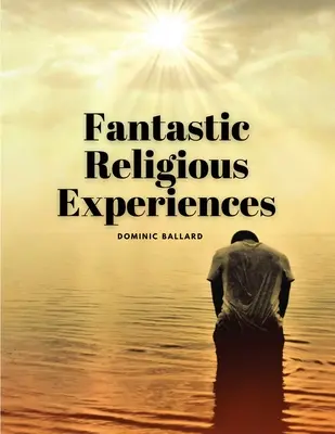 Expériences religieuses fantastiques - Fantastic Religious Experiences